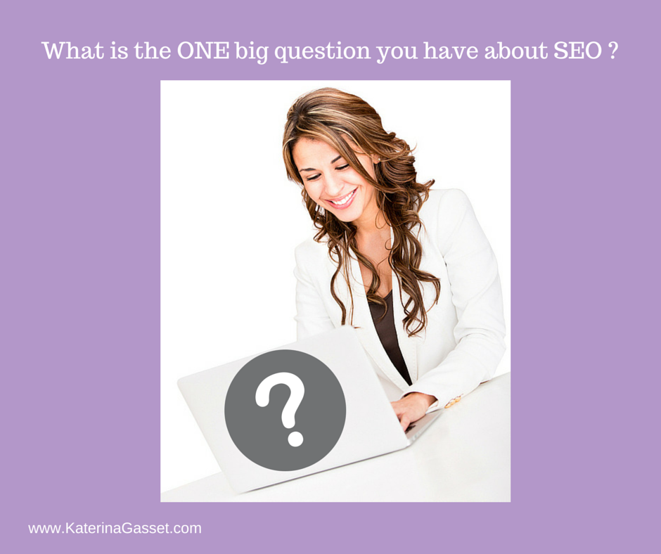 What is your biggest question about SEO?